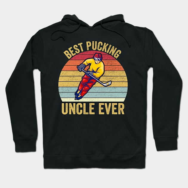 Best Pucking Uncle Ever Hockey Sports Lover Hoodie by DragonTees